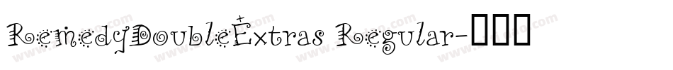 RemedyDoubleExtras Regular字体转换